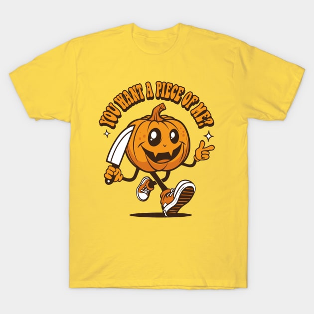 Halloween Pumpkin RETRO Cartoon Character - You Want a Piece of Me T-Shirt by ChattanoogaTshirt